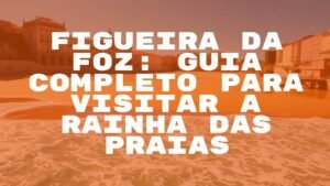 Beautiful beach scene at Figueira da Foz, golden sand, Atlantic Ocean waves, historic Portuguese architecture in background, sunny day, vibrant colors, realistic travel photography style.