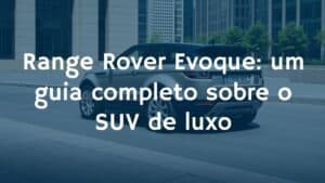 Range Rover Evoque SUV, elegant and modern, luxury urban setting, clean lines, stylish presence, premium feel, realistic.